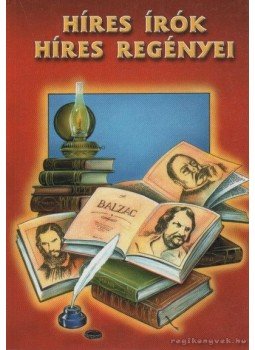 Fehér Sándor - Híres írók híres regényei Fehér Sándor - Híres írók híres regényei, Debrecen 2002 antikvár könyv