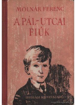 Molnár Ferenc - A Pál utcai fiúk Molnár Ferenc - A Pál utcai fiúk, Budapest 1959 antikvár könyv
