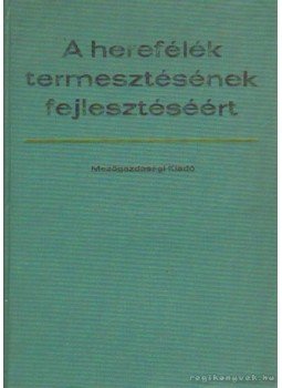 Mándy György, Virányi Sándor - A herefélék termesztésének fejlesztéséért Mándy György, Virányi Sándor - A herefélék termesztésének fejlesztéséért, Budapest 1970 antikvár könyv