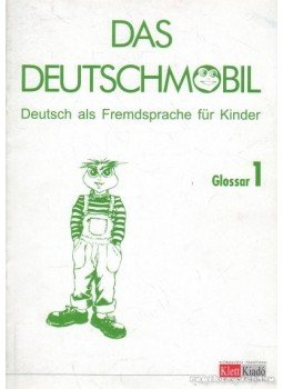 Füleki Tamás - Das Deutschmobil - Glossar 1 Füleki Tamás - Das Deutschmobil - Glossar 1, Budapest 2002 antikvár könyv