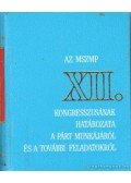 Gyevi Károly - Az MSZMP XII. kongresszusának határozata a párt munkájáról és a további feladatokról (mini)