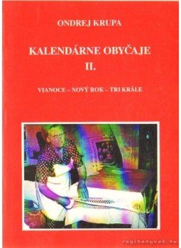 Krupa, Ondrej - Kalendárne obycaje II. Krupa, Ondrej - Kalendárne obycaje II., Békéscsaba 1997 antikvár könyv
