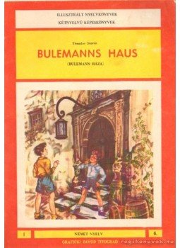 Theodor Storm - Bulemanns Haus (Bulemann háza) Theodor Storm - Bulemanns Haus (Bulemann háza), Titograd 1972 antikvár könyv