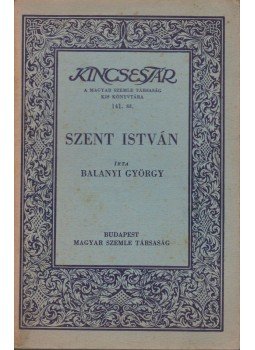 Balanyi György - Szent István Balanyi György - Szent István, Budapest 1938 antikvár könyv