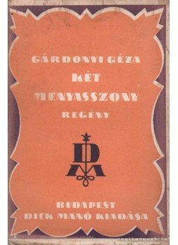Gárdonyi Géza - Két menyasszony (1. kiadás) Gárdonyi Géza - Két menyasszony (1. kiadás), Budapest 0 antikvár könyv