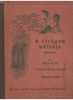 Sas Ede - A virágok költője Sas Ede - A virágok költője, Budapest 0 antikvár könyv