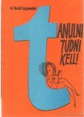 Dezső Zsigmondné - Tanulni tudni kell!