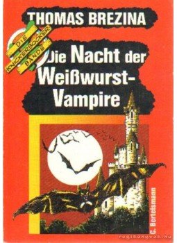 Thomas Brezina - Die Nacht der Weißwurst-Vampire Thomas Brezina - Die Nacht der Weißwurst-Vampire, München 1993 antikvár könyv
