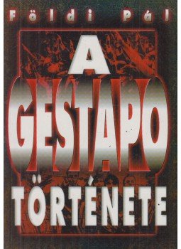 Földi Pál - A Gestapo története Földi Pál - A Gestapo története, Budapest 0 antikvár könyv