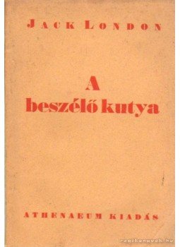 Jack London - A beszélő kutya Jack London - A beszélő kutya, Budapest 0 antikvár könyv