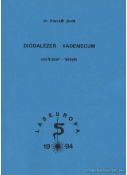 Horváth Judit - Diódalézer vademecum Horváth Judit - Diódalézer vademecum, Budapest 1994 antikvár könyv