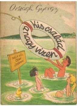 Országh György - Kis család a nagy vizen Országh György - Kis család a nagy vizen, Budapest 1958 antikvár könyv