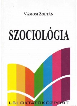 Vámosi Zoltán - Szociológia Vámosi Zoltán - Szociológia, Budapest 2002 antikvár könyv