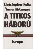 Felix, Christopher - A titkos háború