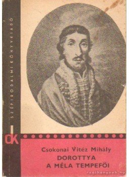 Csokonai Vitéz Mihály - Dorottya / A méla tempefői Csokonai Vitéz Mihály - Dorottya / A méla tempefői, Budapest 1970 antikvár könyv