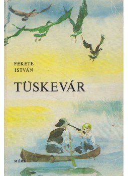 Fekete István - Tüskevár Fekete István - Tüskevár, Budapest, Uzsgorod 1986 antikvár könyv