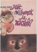 Sajdik Ferenc - Hát (m)ilyenek a macskák?