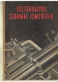  - Esztergályos szakmai ismeretek