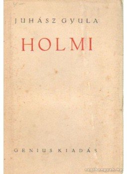 Juhász Gyula - Holmi Juhász Gyula - Holmi, Budapest 1929 antikvár könyv