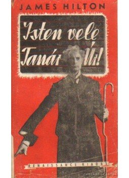 James Hilton - Isten vele, Tanár Úr! James Hilton - Isten vele, Tanár Úr!, 0 antikvár könyv