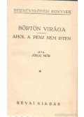 Jókai Mór - Börtön virága / Ahol a pénz nem Isten