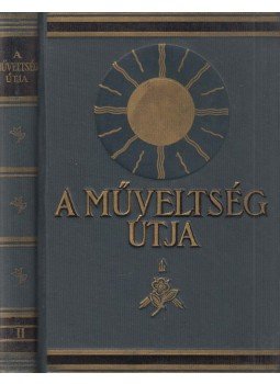 Harsányi Zsolt, Lambrecht Kálmán, Rapaics Raymund, Kézdi-Kovács László, Süle Antal, Hegedüs Loránt - A műveltség útja II. kötet Harsányi Zsolt, Lambrecht Kálmán, Rapaics Raymund, Kézdi-Kovács László, Süle Antal, Hegedüs Loránt - A műveltség útja II. kötet, Budapest 0 antikvár könyv