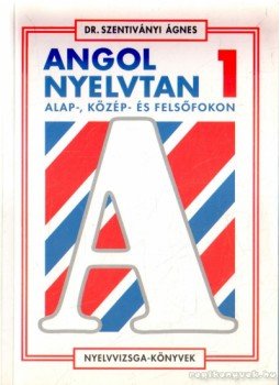 Dr. Szentiványi Ágnes - Angol nyelvtan 1. Dr. Szentiványi Ágnes - Angol nyelvtan 1., Budapest 2004 antikvár könyv