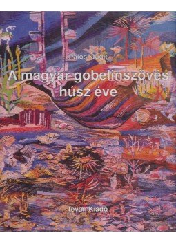 Pálosi Judit - A magyar gobelinszövés húsz éve Pálosi Judit - A magyar gobelinszövés húsz éve, Békéscsaba 1994 antikvár könyv