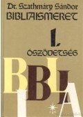 Szathmáry Sándor - Bibliaismeret I.