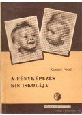 Kunfalvi Rezső - A fényképezés kis iskolája