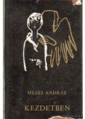 Mezei András - Kezdetben