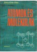 Erdey-Grúz Tibor - Atomok és molekulák