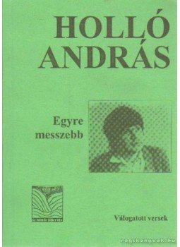 Holló András - Egyre messzebb Holló András - Egyre messzebb, Tatabánya 1997 antikvár könyv
