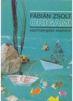 Fábián Zsolt - Origami Fábián Zsolt - Origami, Békéscsaba 1993 antikvár könyv