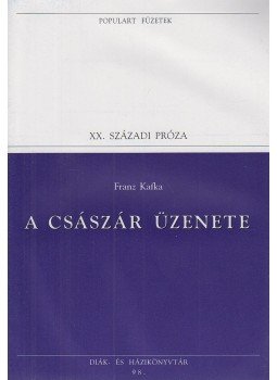 Franz Kafka - A császár üzenete Franz Kafka - A császár üzenete, Budapest 1995 antikvár könyv