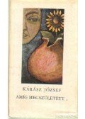 Kárász József - Amíg megszületetett