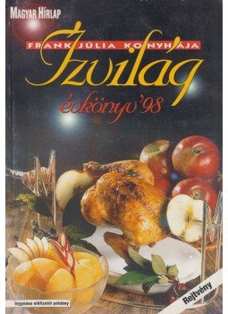 Frank Júlia - Ízvilág évkönyv '98 Frank Júlia - Ízvilág évkönyv '98, Budapest 1998 antikvár könyv