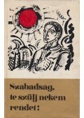 Nagy Eta,Petrák Katalin - Szabadság, te szülj nekem rendet!
