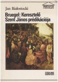 Bialostocki, Jan - Bruegel: Keresztelő Szent János prédikációja