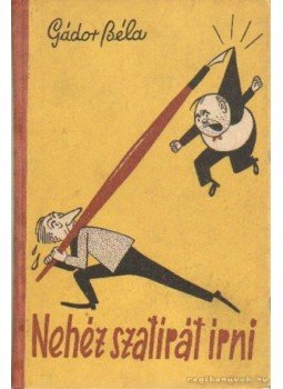 Gábor Béla - Nehéz szatírát írni Gábor Béla - Nehéz szatírát írni, Budapest 1955 antikvár könyv