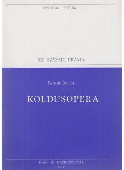 Brecht, Bertolt - Koldusopera Brecht, Bertolt - Koldusopera, Budapest 1995 antikvár könyv