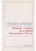 Földes György - Rendszer - hatalom és a baloldal Magyarországon 1994 után (dedikált)