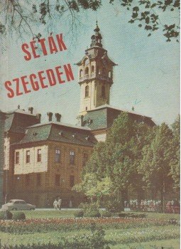 Sz. Simon István - Séták Szegeden Sz. Simon István - Séták Szegeden, Budapest 1963 antikvár könyv