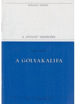 Babits Mihály - A gólyakalifa Babits Mihály - A gólyakalifa, Budapest 1995 antikvár könyv