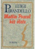 Pirandello, Luigi - Mattia Pascal két élete