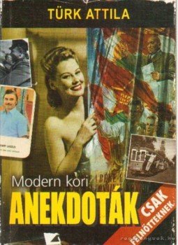 Türk Attila - Modern kori anekdoták Türk Attila - Modern kori anekdoták, Budapest 2007 antikvár könyv