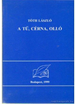 Tóth László - A tű, cérna, olló Tóth László - A tű, cérna, olló, Budapest 1999 antikvár könyv