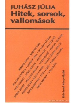 Juhász Júlia - Hitek, sorsok, vallomások Juhász Júlia - Hitek, sorsok, vallomások, Budapest 1996 antikvár könyv