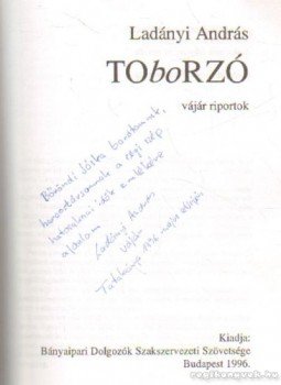 Ladányi András - Toborzó (dedikált) Ladányi András - Toborzó (dedikált), Budapest 1996 antikvár könyv