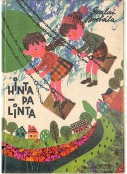 Szalai Borbála - Hinta-palinta Szalai Borbála - Hinta-palinta, Uzsgorod 1973 antikvár könyv